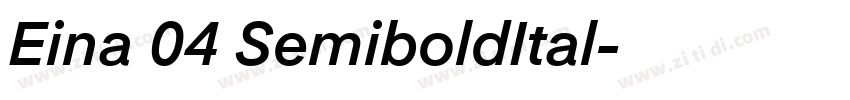 Eina 04 SemiboldItal字体转换